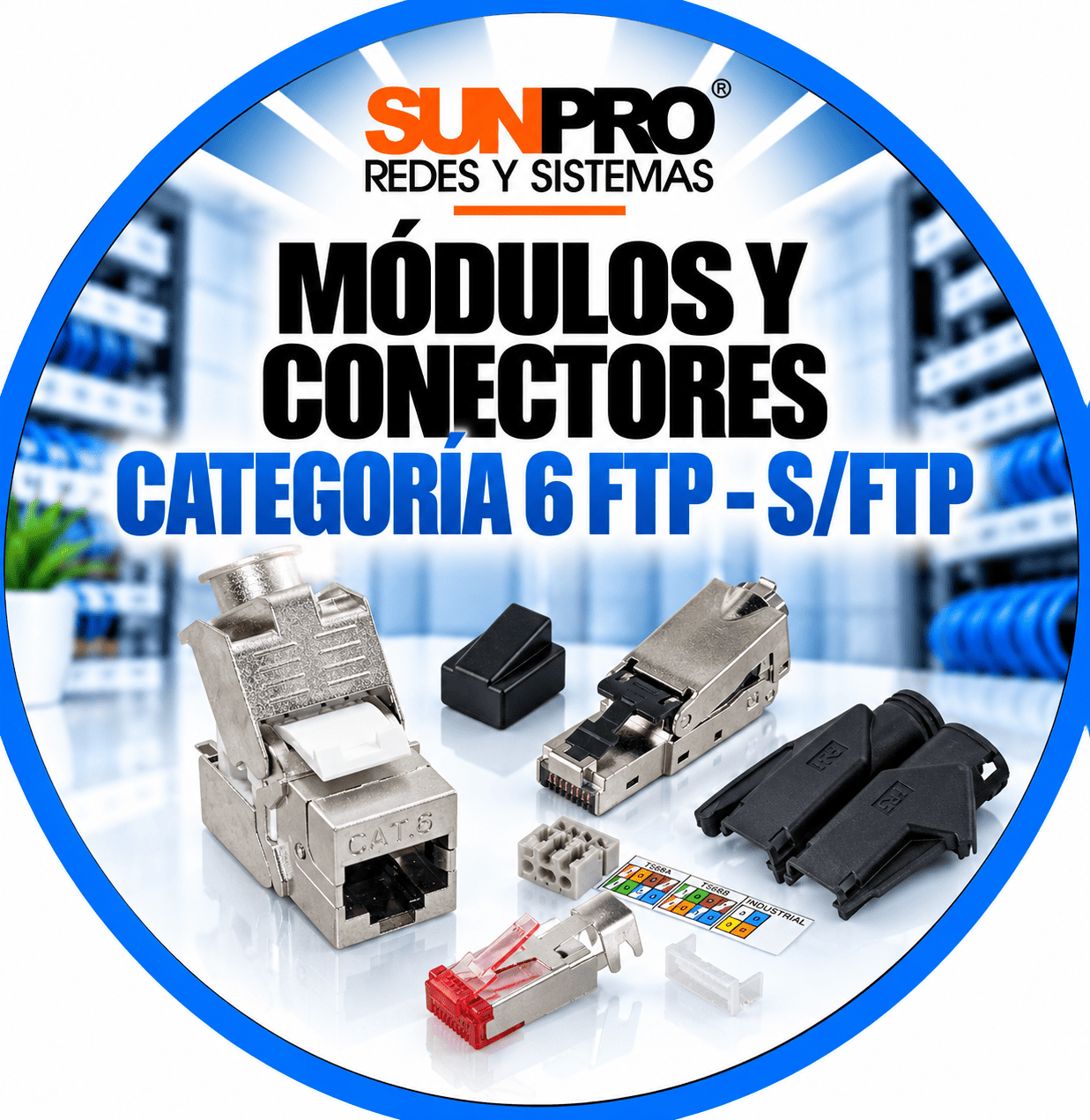 MÓDULOS Y CONECTORES CATEGORÍA 6 FTP - S/FTP